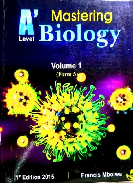 Mastering A'level Biology Volume 1 Francis Mbolwa