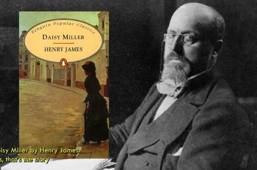 Daisy Miller by Henry James: A Tale of Innocence, Scandal, and Tragic Consequences