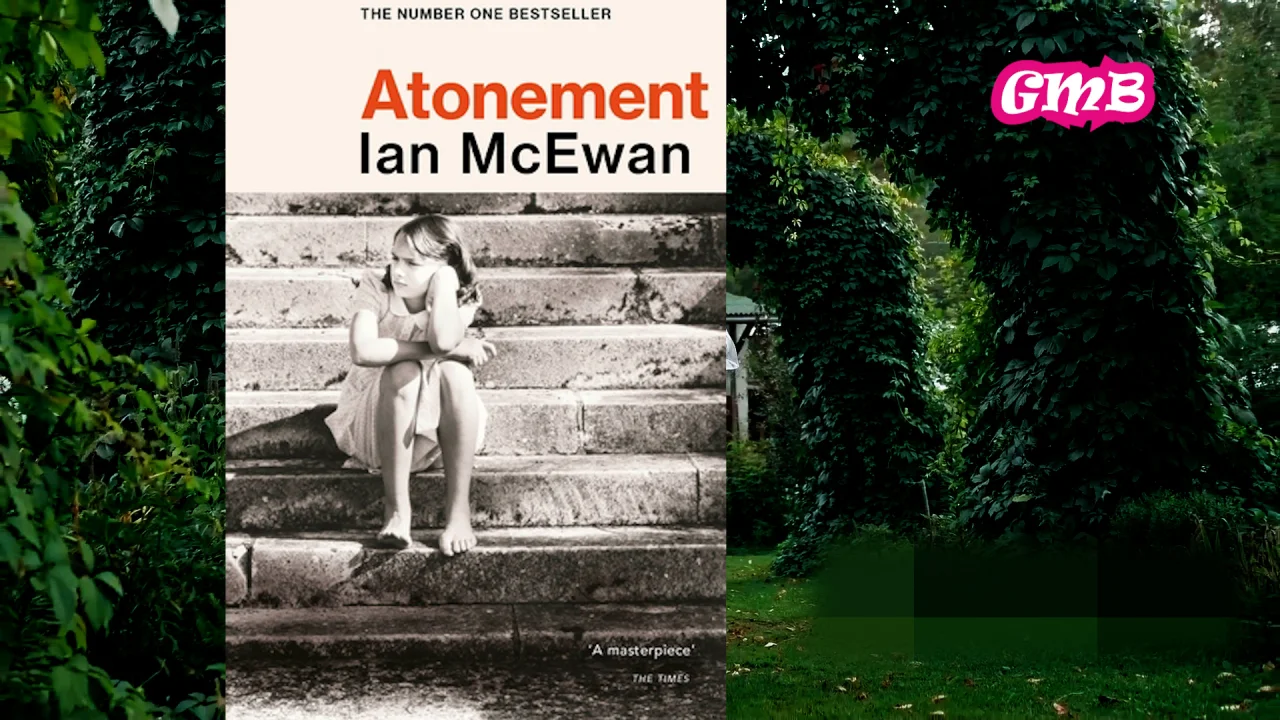 Atonement by Ian McEwan: When Imagination Turns Deadly