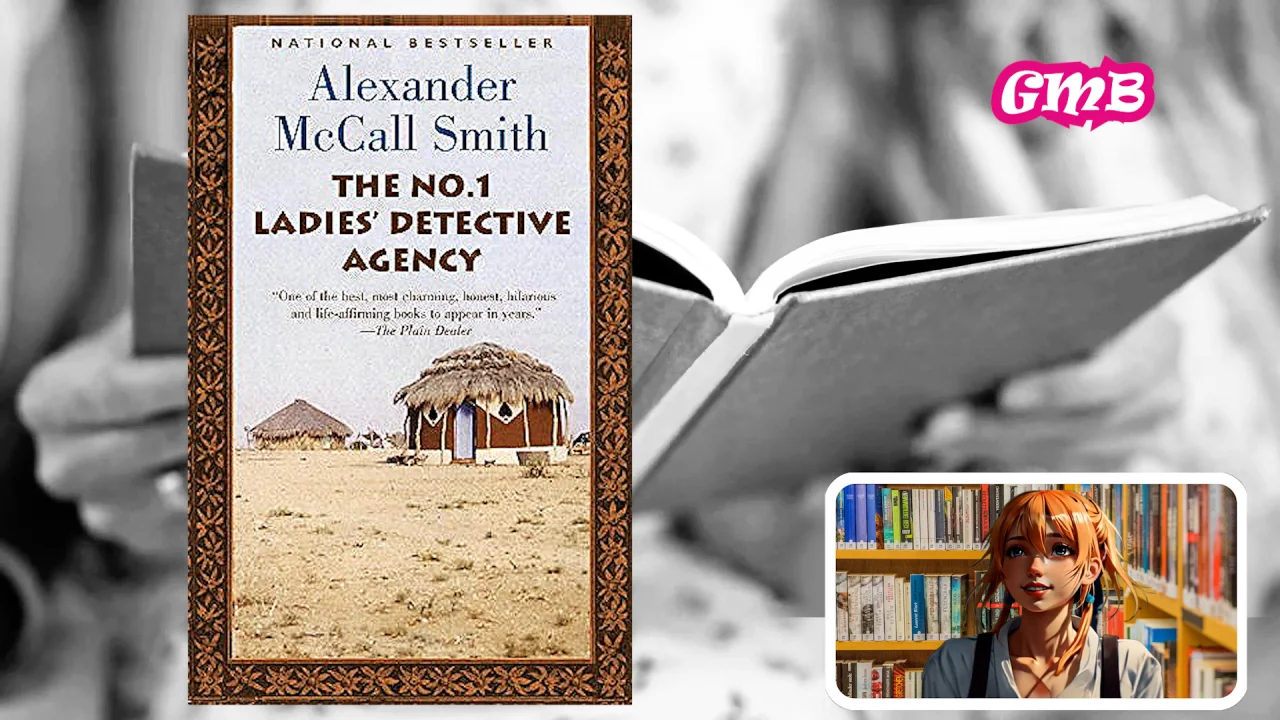 The No. 1 Ladies’ Detective Agency: A Heartwarming Tale of Wit, Wisdom, and Botswana