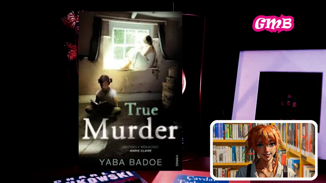 Chaos, Clairvoyance, and Childhood: A Deep Dive into True Murder by Yaba Badoe