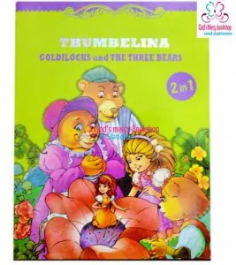 Thumbelina & Goldilocks and the three bears (2 in 1)
