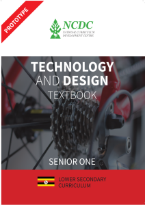 SENIOR ONE Technology and design NEW CURRICULUM BY NCDC