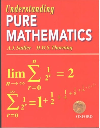 Understanding Pure Mathematics A. J. Sadler