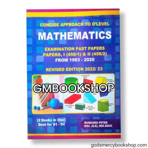 Concise Aproach to O-level Mathematics by Mungawu Peter