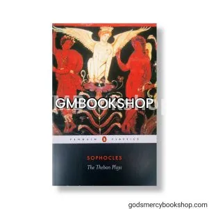 The Theban Plays : King Oedipus Sophocles