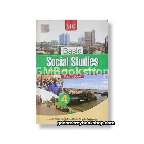 MK basic Social Studies: Living Together in Kampala City Pupil's Book 4