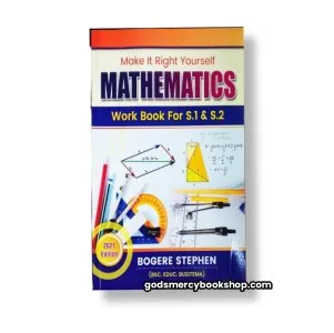 Mathematics workbook for S.1 and S.2. Bogere Steven