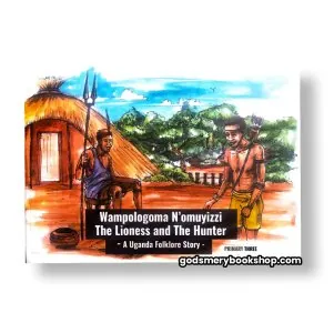 Wampologoma N'omuyizi | The Lioness and the hunter