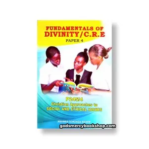 Fundamentals of Divinity /c. R. E paper 4 by Nsamba Gonzaga Baker