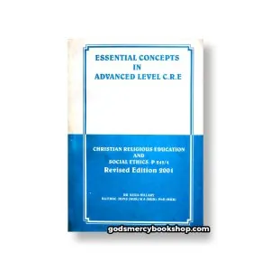 Essential Concept In Advanced Level C.R.E Dr. Kiiza Hillary