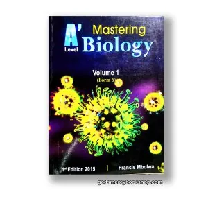 Mastering A'level Biology Volume 1 Francis Mbolwa