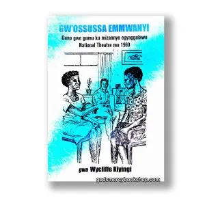 Gwosussa Emwanyi by Wycliffe Kiyingi
