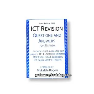 ICT Revision Questions and answers for Uganda Mukalele Rogers