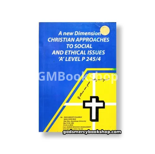 Christian Aproaches to social & ethical issues Kiiza Amooti