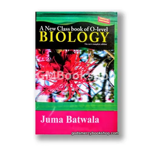 New Class Book of O-level Biology Juma Batwala