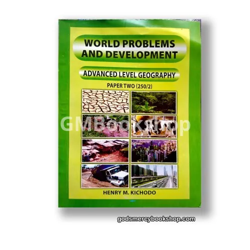 World problems and development Geography Henry Kichodo