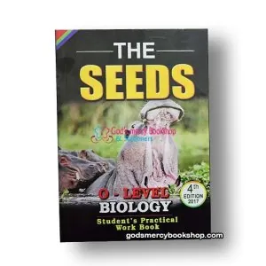 The Seeds - Ordinary Level Biology Practicals Kiwanuka Edward Ssekikwa