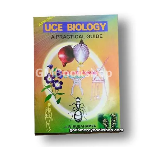 A Practical guide: UCE Biology J. B. Rubahamya