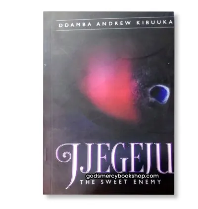 Jjegejju the sweet enemy - Ddamba Andrew Kibuuka