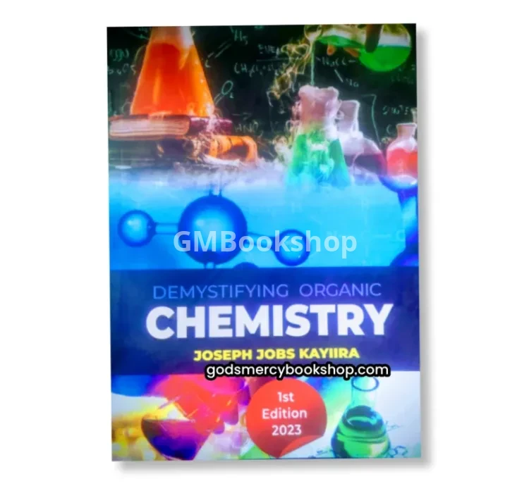 Demystifying Organic Chemistry - Joseph Kayiira 